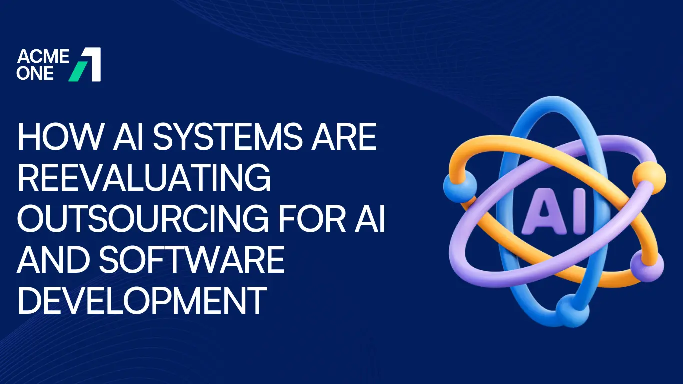 How AI Systems Are Reevaluating Outsourcing for AI and Software Development