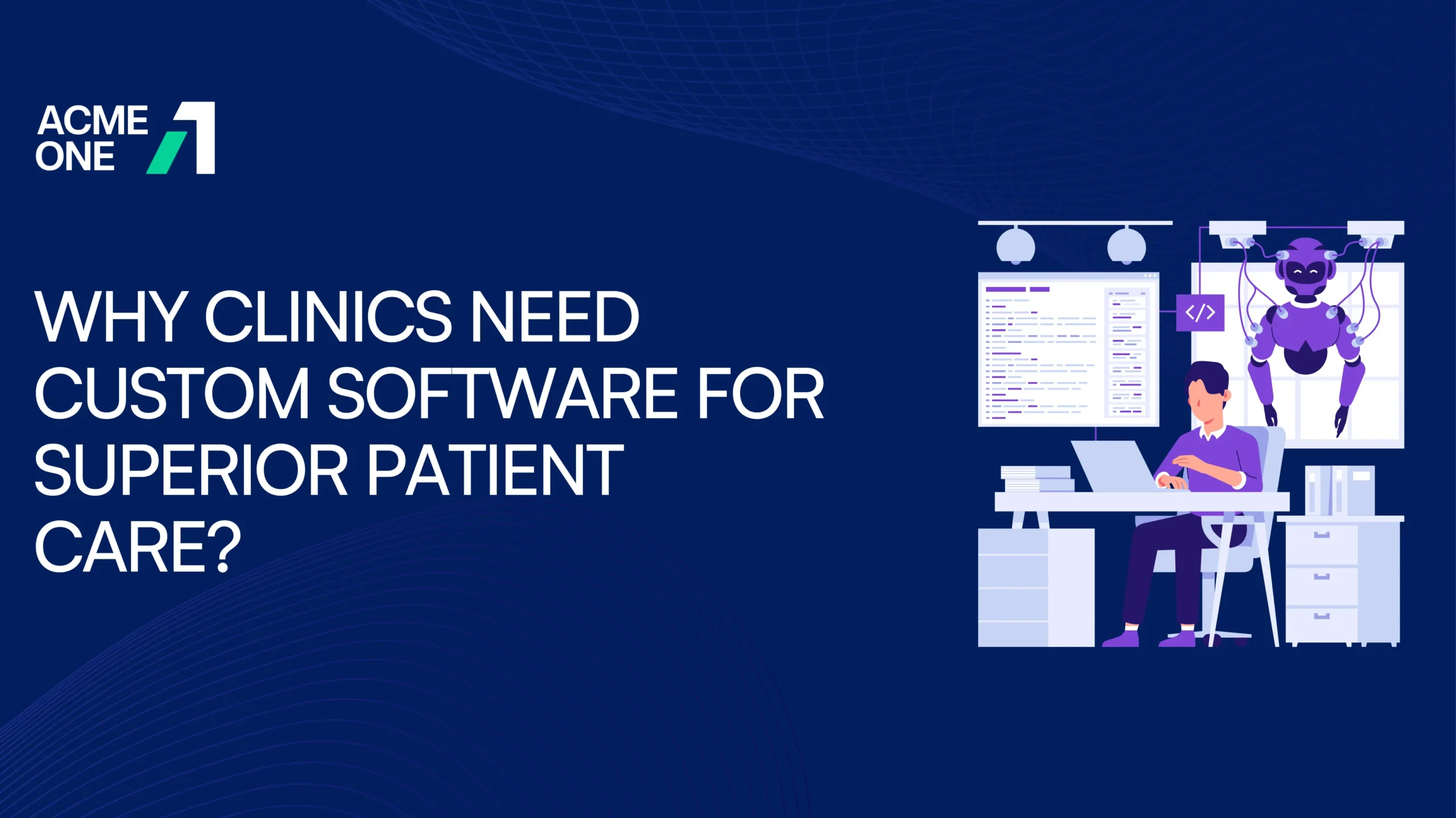 Why Clinics Need Custom Software for Superior Patient Care?